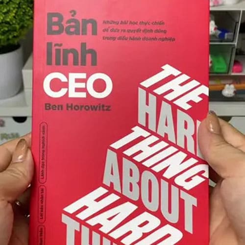 Bản Lĩnh CEO Ben Horowitz Giải Mã Mặt Tối Trong Quản Lý Doanh Nghiệp