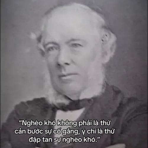 Danh Ngôn Truyền Cảm Hứng Về Ý Chí Vượt Lên Nghèo Khó Của Samuel Smiles Danh Ngôn Truyền Cảm Hứng Về Ý Chí Vượt Lên Nghèo Khó Của Samuel Smiles
