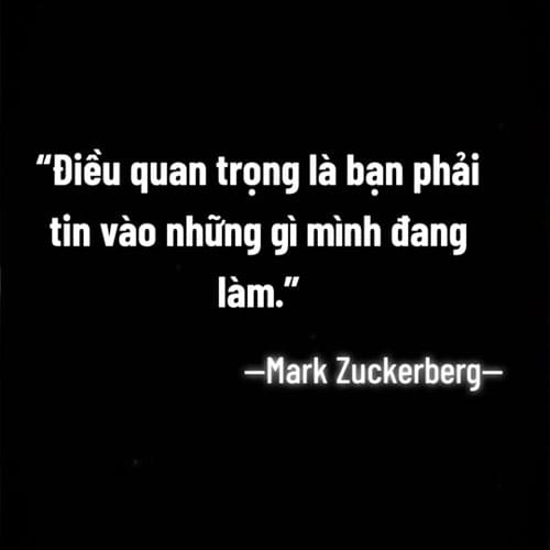 Niềm Tin Vững Chắc Và Bí Quyết Thành Công Đỉnh Cao Từ Mark Zuckerberg Niềm Tin Vững Chắc Và Bí Quyết Thành Công Đỉnh Cao Từ Mark Zuckerberg