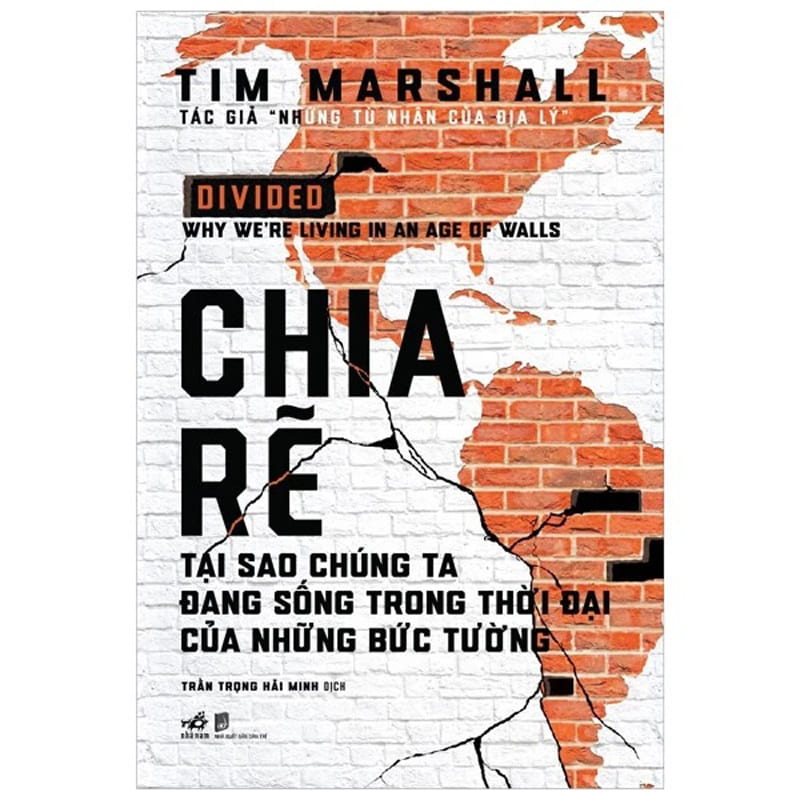Sách Chia Rẽ Tại Sao Chúng Ta Đang Sống Trong Thời Đại Của Những Bức Tường