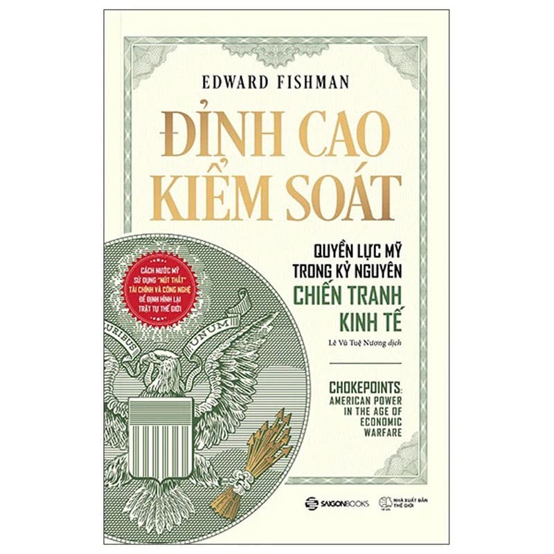 Sách Đỉnh Cao Kiểm Soát Quyền Lực Mỹ Trong Kỷ Nguyên Chiến Tranh Kinh Tế