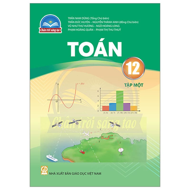 Sách Giáo Khoa Toán 12 – Tập 1 (Bộ Chân Trời Sáng Tạo – Chương Trình Chuẩn) Sách Giáo Khoa Toán 12 – Tập 1 (Bộ Chân Trời Sáng Tạo – Chương Trình Chuẩn)