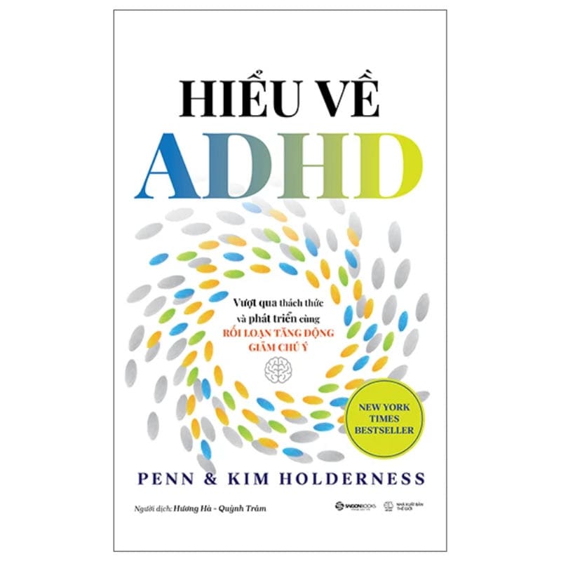 Sách Hiểu Về ADHD Vượt Qua Thách Thức Và Phát Triển Cùng Bộ Não Khác Biệt