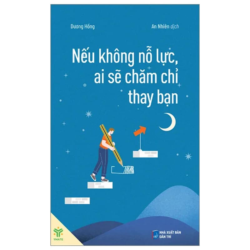 Sách Nếu Không Nỗ Lực, Ai Sẽ Chăm Chỉ Thay Bạn Tác Giả Dương Hồng NXB Dân Trí