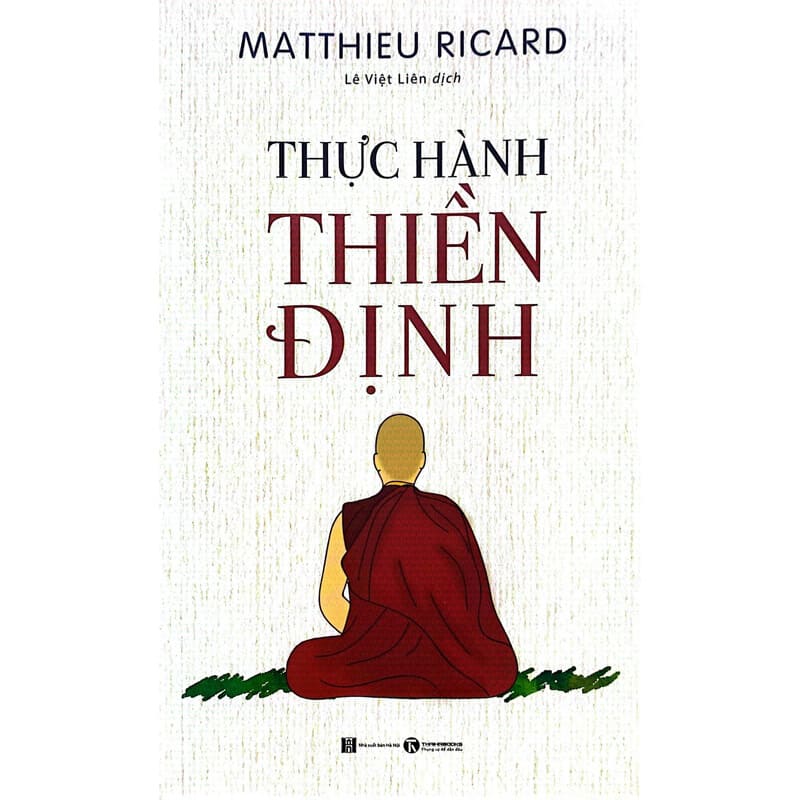 Thực hành thiền định Mathieu Ricard Hành trình tìm kiếm an lạc và tỉnh thức